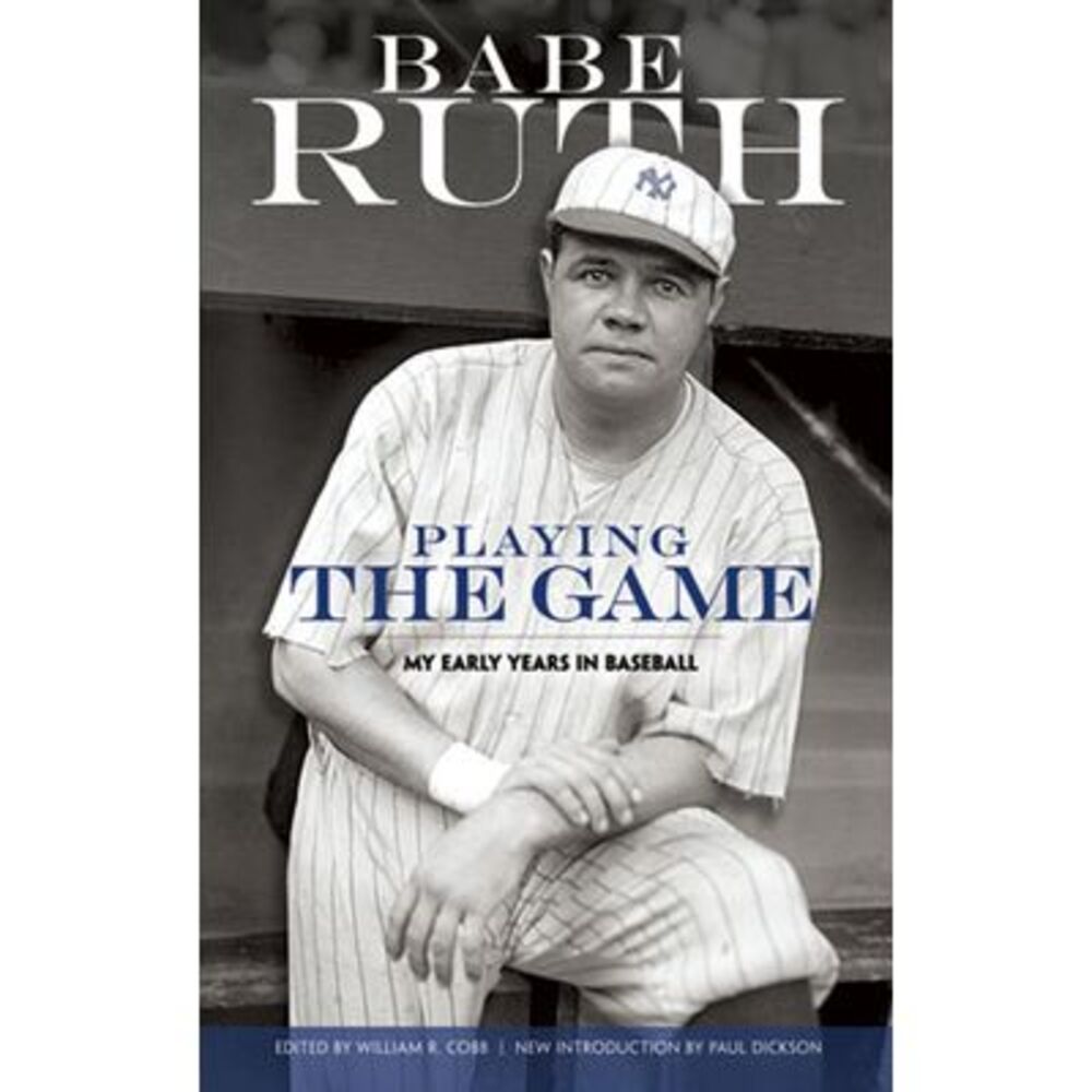 Playing the Game: My Early Years in Baseball -- Babe Ruth
